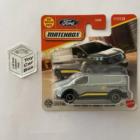 2025 MATCHBOX #117 - 2023 Ford E-Transit Custom (Short Card - Unopened) B19g